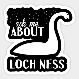Ask Me About Loch Ness Sticker